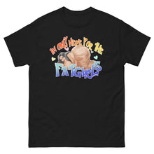 Load image into Gallery viewer, Only here for the fat girls classic tee