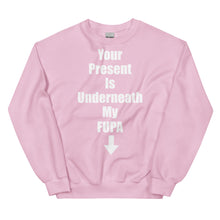 Load image into Gallery viewer, Underneath this FUPA Sweatshirt